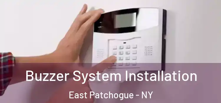 Buzzer System Installation East Patchogue - NY