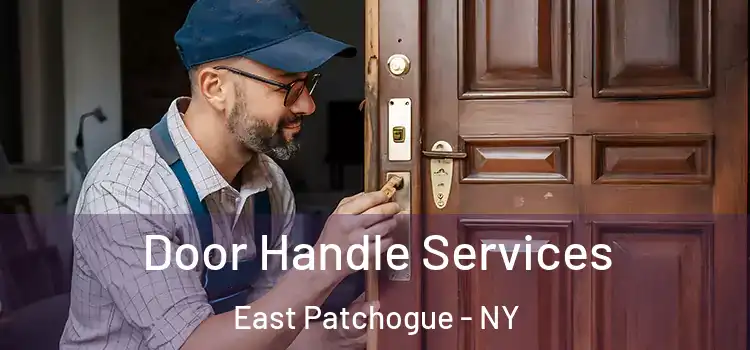 Door Handle Services East Patchogue - NY