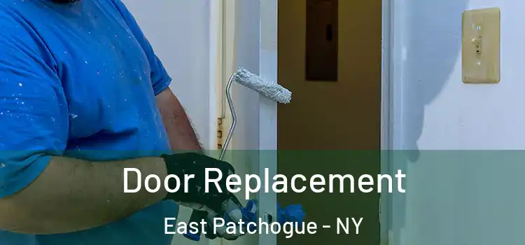 Door Replacement East Patchogue - NY
