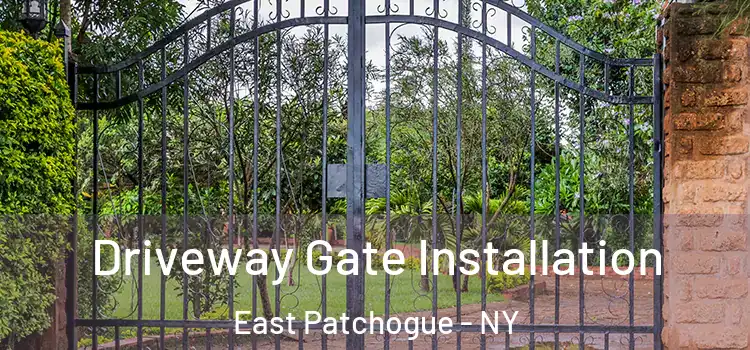 Driveway Gate Installation East Patchogue - NY
