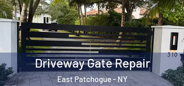 Driveway Gate Repair East Patchogue - NY
