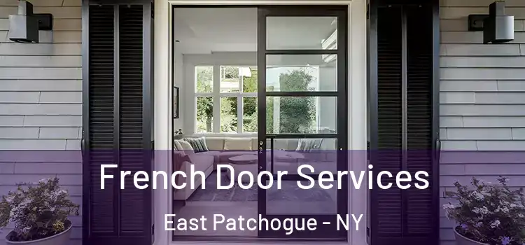 French Door Services East Patchogue - NY