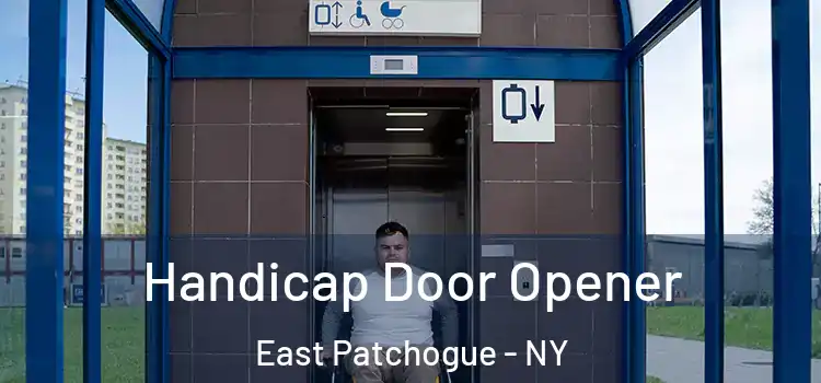 Handicap Door Opener East Patchogue - NY