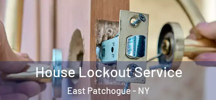 House Lockout Service East Patchogue - NY