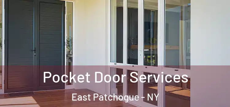 Pocket Door Services East Patchogue - NY