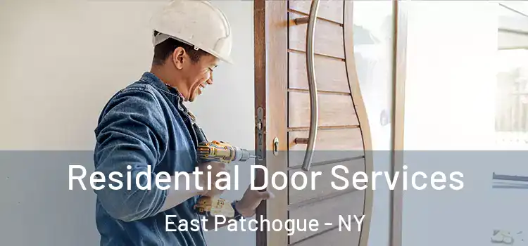 Residential Door Services East Patchogue - NY