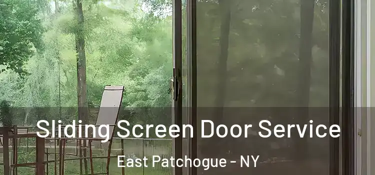 Sliding Screen Door Service East Patchogue - NY