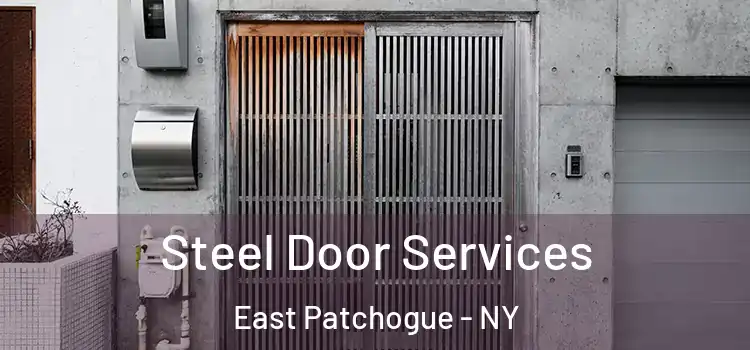 Steel Door Services East Patchogue - NY